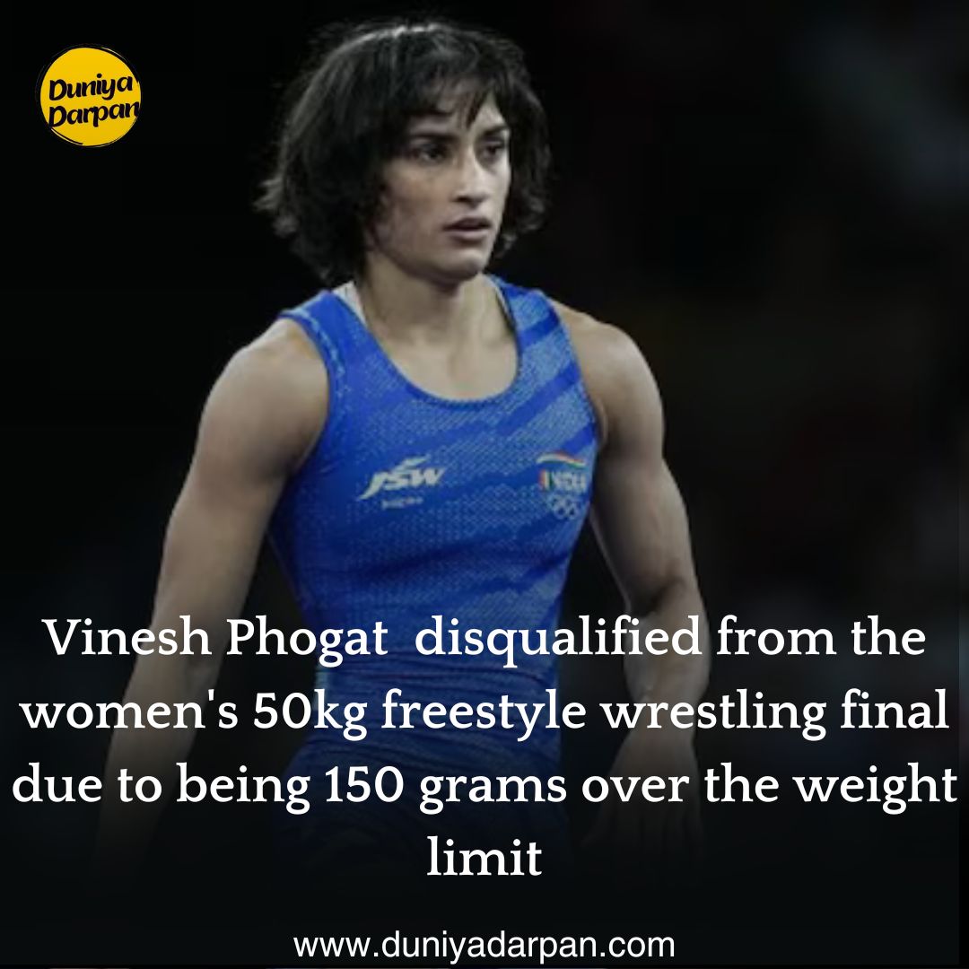 Vinesh Phogat disqualified from the women’s 50kg freestyle wrestling final due to being 150 grams over the weight limit