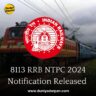 RRB NTPC 2024 Notification Released: 8,113 Graduate-Level Jobs